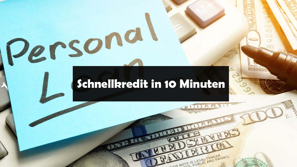 Schnellkredit in 10 Minuten